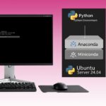 Raspberry Pi 5（樹莓派 5）- Ubuntu Server 24.04 Anaconda / Miniconda Python 環境安裝設定 – 教學
